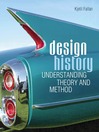 Design History (eBook): Understanding Theory and Method